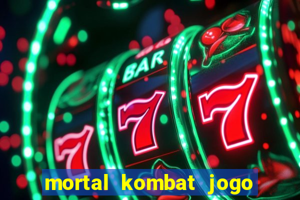 mortal kombat jogo de luta dinheiro infinito